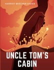 Uncle Tom's Cabin By Harriet Beecher Stowe Cover Image
