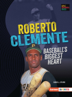 Roberto Clemente: Baseball's Biggest Heart By Abbe L. Starr Cover Image