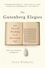 The Gutenberg Elegies: The Fate of Reading in an Electronic Age By Sven Birkerts Cover Image