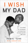 I Wish My Dad: The Power of Vulnerable Conversations between Fathers and Sons By Romal Tune, Jordan Tune Cover Image