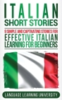 Italian Short Stories: 9 Simple and Captivating Stories for Effective Italian Learning for Beginners Cover Image
