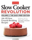Slow Cooker Revolution Volume 2: The Easy-Prep Edition: 200 All-New, Ground-Breaking Recipes By America's Test Kitchen (Editor) Cover Image