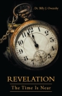 Revelation: The Time Is Near By Billy J. Owensby Cover Image