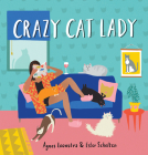 Crazy Cat Lady By Agnes Loonstra (Illustrator), Ester Scholten Cover Image