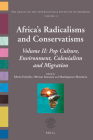 Africa's Radicalisms and Conservatisms: Volume II: Pop Culture, Environment, Colonialism and Migration (Annals of the International Institute of Sociology) By Edwin Etieyibo (Volume Editor), Obvious Katsaura (Volume Editor), Mucha Musemwa (Volume Editor) Cover Image