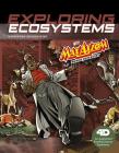 Exploring Ecosystems with Max Axiom Super Scientist: 4D an Augmented Reading Science Experience (Graphic Science 4D) Cover Image