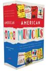 American Musicals: The Complete Books and Lyrics of Sixteen Broadway Classics: A Library of America Boxed Set By Laurence Maslon Cover Image