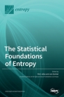 The Statistical Foundations of Entropy By Petr Jizba (Guest Editor), Jan Korbel (Guest Editor) Cover Image