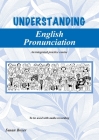 Understanding English Pronunciation - Student Book: An intergrated practice course Cover Image
