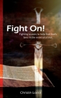 Fight On!: Fighting lessons to help find God's best in the midst of a trial. By Christin Loera Cover Image