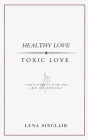 Healthy Love Toxic Love By Luna Sinclair Cover Image