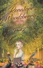 Penalope Woodsberry: Part 2 Cover Image