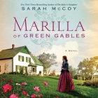 Marilla of Green Gables By Sarah McCoy, Cassandra Campbell (Read by) Cover Image