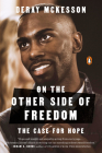 On the Other Side of Freedom: The Case for Hope By DeRay Mckesson Cover Image