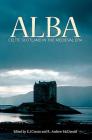 Alba: Celtic Scotland in the Medieval Era By E. J. Cowan (Editor), R. Andrew McDonald (Editor), Edward J. Cowan (Editor) Cover Image