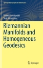 Riemannian Manifolds and Homogeneous Geodesics (Springer Monographs in Mathematics) By Valerii Berestovskii, Yurii Nikonorov Cover Image