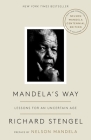 Mandela's Way: Lessons for an Uncertain Age By Richard Stengel, Nelson Mandela (Preface by) Cover Image