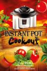 Instant Pot Cookout: 50 Recipes For Delicious Healthy Food: Recipes Cookbook For Cooking On Electric Instantaneous Pressure Cooker Pot By Serg Wolf Cover Image