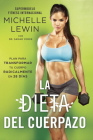 La dieta del cuerpazo: Plan para transformar tu cuerpo radicalmente en 28 días By Michelle Lewin, Dr. Samar Yorde Cover Image