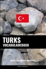 Turks Vocabulaireboek: Aanpak Gebaseerd Op Onderwerp By Pinhok Languages Cover Image