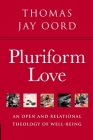 Pluriform Love: An Open and Relational Theology of Well-Being Cover Image