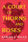 A Court of Thorns and Roses By Sarah J. Maas Cover Image