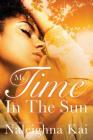 My Time in the Sun By Naleighna Kai Kai, Janice Pernell (Director), J. L. Woodson (Cover Design by) Cover Image