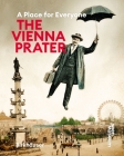 The Vienna Prater: A Place for Everyone Cover Image