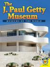 The J. Paul Getty Museum (Museums of the World) By Jenna Myers Cover Image