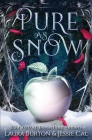 Pure as Snow: A Snow White Retelling (Fairy Tales Reimagined #4) By Jessie Cal, Laura Burton Cover Image