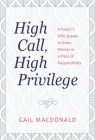 High Call, High Privilege By Gail MacDonald Cover Image