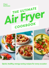 The Ultimate Air-Fryer Cookbook: Quick, healthy, low-energy recipes for every occasion Cover Image
