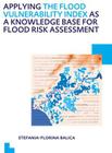 Applying the Flood Vulnerability Index as a Knowledge Base for Flood Risk Assessment: Unesco-Ihe PhD Thesis By Stefania-Florina Balica Cover Image