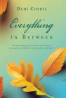 Everything in Between By Demi Cheryl Cover Image