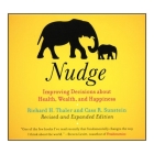 Nudge (Revised Edition) Lib/E: Improving Decisions about Health, Wealth, and Happiness By Lloyd James (Read by), Richard H. Thaler, Sean Pratt (Read by) Cover Image