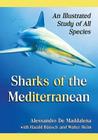 Sharks of the Mediterranean: An Illustrated Study of All Species By Alessandro de Maddalena, Harald Bänsch, Walter Heim Cover Image