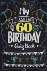 My Flashback 60th Birthday Quiz Book: Turning 60 Humor for People Born in the '60s Cover Image