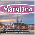 Maryland: Children's American Local History With Interesting And Informative Facts By Bold Kids Cover Image