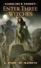 Enter Three Witches By Caroline B. Cooney Cover Image