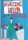Welcome To Nursing HELLo, a Graphic Memoir: a Graphic Memoir By Joel Craig Cover Image