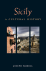 Sicily: A Cultural History (Interlink Cultural Histories) By Joseph Farrell Cover Image