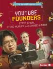 YouTube Founders Steve Chen, Chad Hurley, and Jawed Karim (Stem Trailblazer Bios) By Patricia Wooster Cover Image