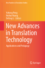 New Advances in Translation Technology: Applications and Pedagogy (New Frontiers in Translation Studies) Cover Image