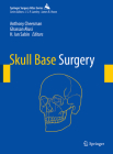Skull Base Surgery (Springer Surgery Atlas) By Anthony Cheesman (Editor), Ghassan Alusi (Editor), H. Ian Sabin (Editor) Cover Image