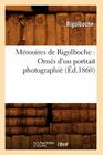 Mémoires de Rigolboche: Ornés d'Un Portrait Photographié (Éd.1860) (Litterature) By Rigolboche Cover Image