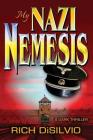 My Nazi Nemesis By Rich Disilvio Cover Image