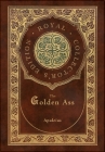The Golden Ass (Royal Collector's Edition) (Case Laminate Hardcover with Jacket) By Apuleius Cover Image