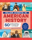 Major Events in American History: 50 Defining Moments from Pre-Colonial Times to the 21st Century (People and Events in History) By Megan Forbes Cover Image