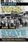 Between War and the State: Civil Society in South Vietnam, 1954-1975 By Van Nguyen-Marshall Cover Image