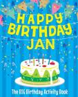 Happy Birthday Jan - The Big Birthday Activity Book: Personalized Children's Activity Book By Birthdaydr Cover Image